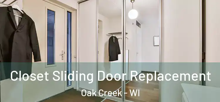  Closet Sliding Door Replacement Oak Creek - WI