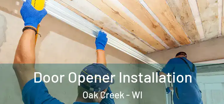 Door Opener Installation Oak Creek - WI