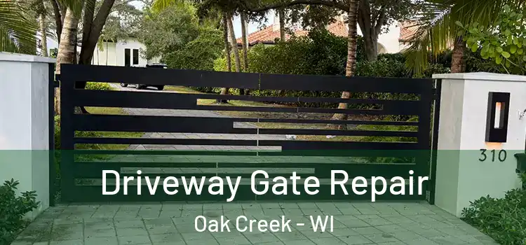 Driveway Gate Repair Oak Creek - WI