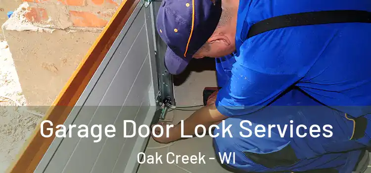 Garage Door Lock Services Oak Creek - WI