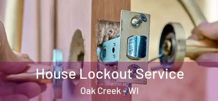 House Lockout Service Oak Creek - WI