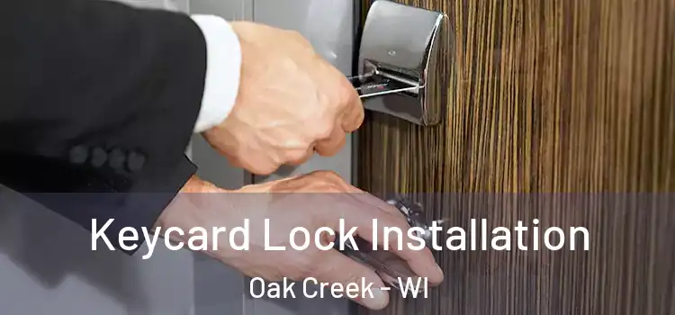 Keycard Lock Installation Oak Creek - WI