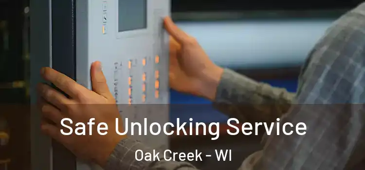 Safe Unlocking Service Oak Creek - WI