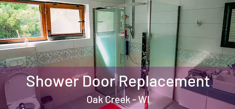 Shower Door Replacement Oak Creek - WI