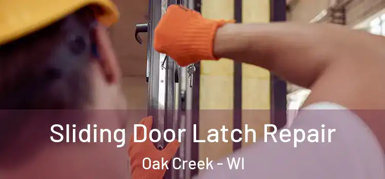 Sliding Door Latch Repair Oak Creek - WI
