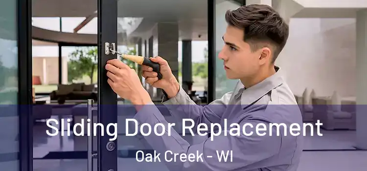 Sliding Door Replacement Oak Creek - WI