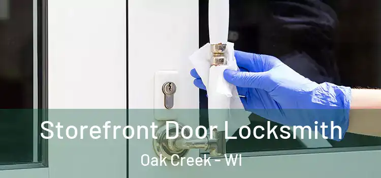 Storefront Door Locksmith Oak Creek - WI